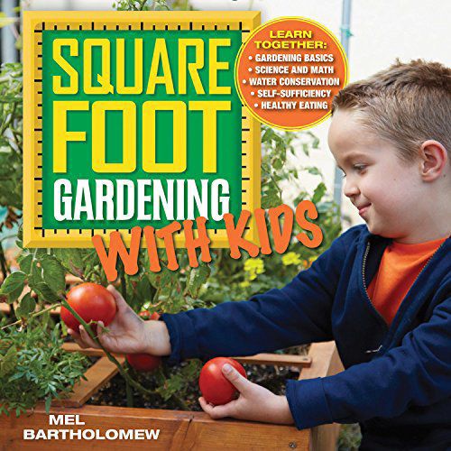 "Square Foot Gardening with Kids: Learn Together"
